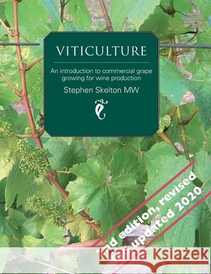 Viticulture: An Introduction to Commercial Grape Growing for Wine Prod Stephen P Skelton 9780951470398 S. P. Skelton Ltd - książka