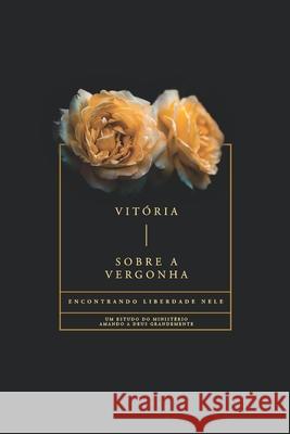 Vitória Sobre a Vergonha: Encontrando liberdade Nele Greatly, Love God 9781034050315 Blurb - książka