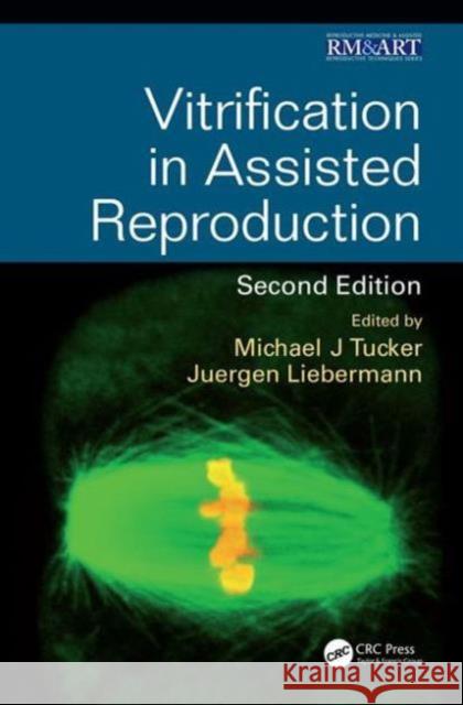 Vitrification in Assisted Reproduction Michael Tucker Juergen Liebermann 9781482242577 CRC Press - książka