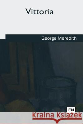 Vittoria George Meredith 9781981195237 Createspace Independent Publishing Platform - książka