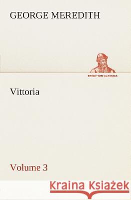 Vittoria - Volume 3 George Meredith 9783849505196 tredition GmbH - książka
