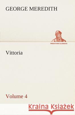Vittoria - Volume 4 George Meredith 9783849505677 tredition GmbH - książka