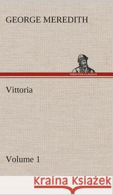 Vittoria - Volume 1 George Meredith 9783849515560 tredition GmbH - książka