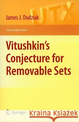 Vitushkin's Conjecture for Removable Sets James J. Dudziak 9781441967084 Not Avail - książka