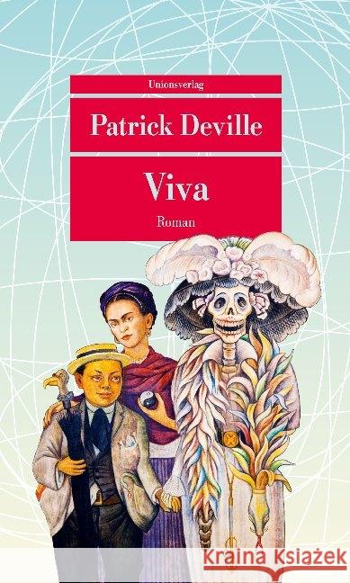 Viva : Roman. Ausgezeichnet mit dem Prix du meilleur roman des lecteurs de Points Deville, Patrick 9783293208476 Unionsverlag - książka