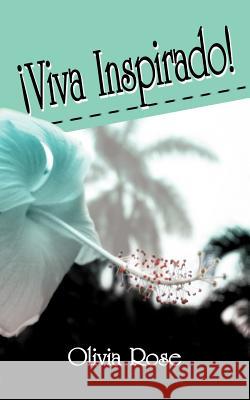 Viva Inspirado Olivia Rose 9781477247884 Authorhouse - książka