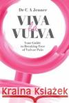 Viva la Vulva: Your guide to breaking free of vulvar pain Dr Christopher Jenner 9781739909116 Publishdrive
