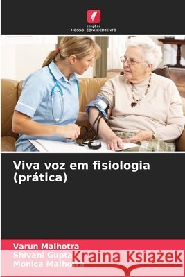 Viva voz em fisiologia (pr?tica) Varun Malhotra Shivani Gupta Monica Malhotra 9786207665877 Edicoes Nosso Conhecimento - książka