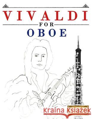 Vivaldi for Oboe: 10 Easy Themes for Oboe Beginner Book Easy Classical Masterworks 9781983938108 Createspace Independent Publishing Platform - książka