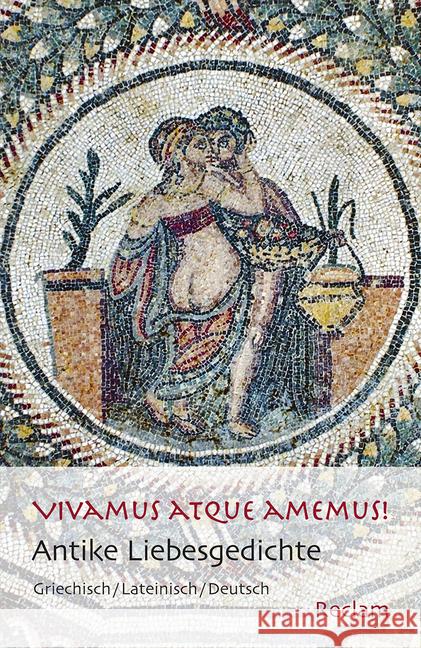 Vivamus atque amemus! : Antike Liebesgedichte. Griechisch/Lateinisch/Deutsch  9783150194911 Reclam, Ditzingen - książka