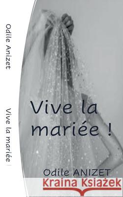 Vive La Mariee Odile Anizet 9782322375622 Books on Demand - książka
