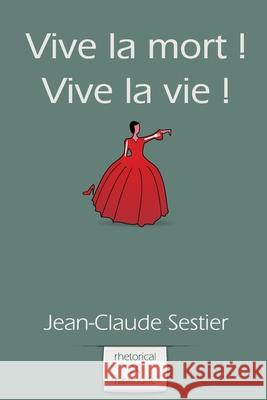 Vive la mort ! Vive la vie ! Yvan C. Goudard Jean-Claude Sestier 9781478235194 Createspace Independent Publishing Platform - książka