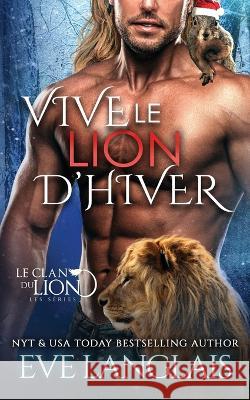 Vive le Lion d'hiver Eve Langlais, Emily B 9781773843834 Eve Langlais - książka