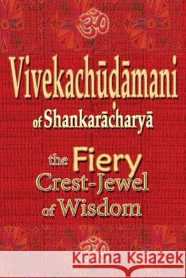 Vivekachudamani of Shankaracharya: the Fiery Crest-Jewel of Wisdom Vidya Wati 9781945739446 Only Rama Only - książka