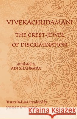 Vivekachudamani - The Crest-Jewel of Discrimination: A bilingual edition in Sanskrit and English Adi Shankara John Richards Michael Everson 9781782011699 Evertype - książka