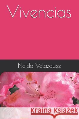 Vivencias Neida Velazquez 9781725083684 Createspace Independent Publishing Platform - książka