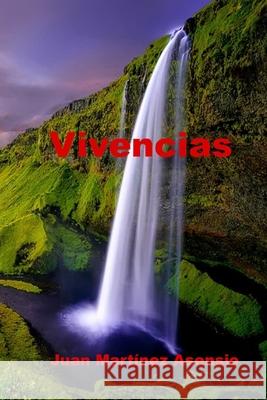 Vivencias Martinez Asensio Juan Martinez Asensio 9798732059663 Independently published - książka