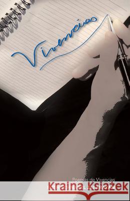 Vivencias: Poemas de Vivencias Ruth Schnabe Eva D. Zelarayan Eva D. Zelarayan 9780692555460 Ruth Schnabel Zelarayan - książka