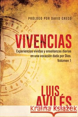 Vivencias: Volumen 1 Aviles Luis 9781733885799 Cdlf Publishing House - książka