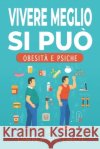 Vivere Meglio Si Puo': Obesita' E Psiche Petrol, Dany 9798692247575 Independently Published