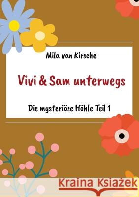 Vivi und Sam unterwegs: Die mysteri?se H?hle Teil 1 Mila Va 9783384651693 Tredition Gmbh - książka