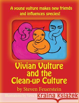 Vivian Vulture and the Cleanup Culture: A young vulture makes new friends and influences species! Silva, Veva 9781493774340 Createspace - książka