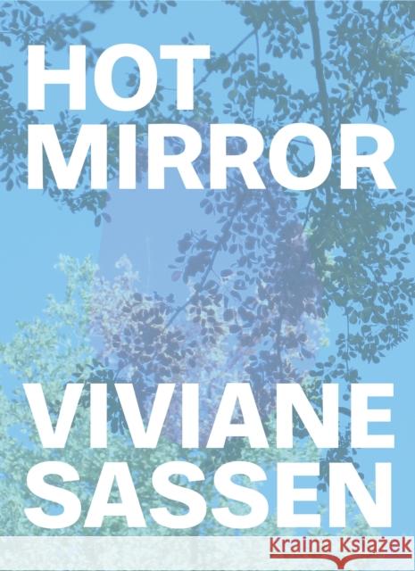 Viviane Sassen: Hot Mirror Clayton, Eleanor 9783791384764 Prestel - książka