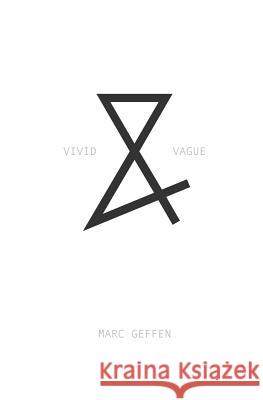 Vivid & Vague Marc Geffen 9780615987705 Not Avail - książka