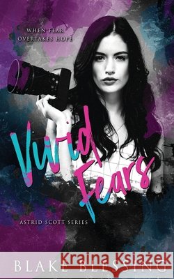 Vivid Fears: A Contemporary NA Romance Jay Aheer, Blake Blessing 9798416988005 Independently Published - książka