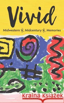 Vivid: Midwestern - Midcentury - Memories Bj Clark 9781798229361 Independently Published - książka