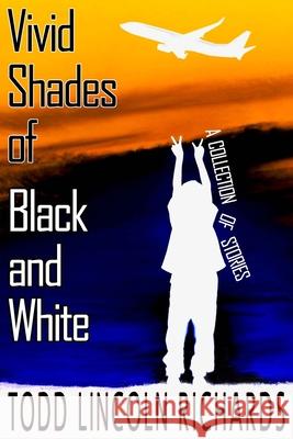 Vivid Shades of Black and White Brenda Yeager Todd Lincoln Richards 9781677506231 Independently Published - książka