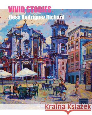 Vivid Stories: Bess Rodriguez Richard Mindy Tousley Artists Archives of the Wester 9781729696521 Createspace Independent Publishing Platform - książka