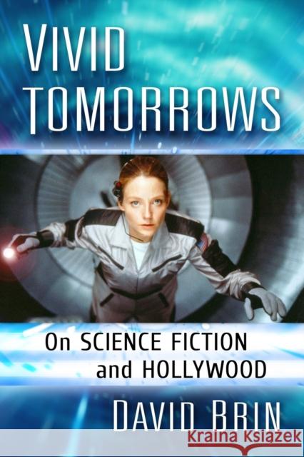 Vivid Tomorrows: On Science Fiction and Hollywood David Brin 9781476683386 McFarland & Company - książka