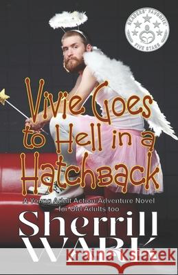 Vivie Goes to Hell in a Hatchback Sherrill Wark 9781927058527 Crowe Creations - książka