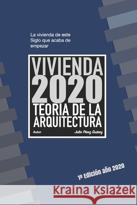 Vivienda 2020 Teoria de la Arquitectura: La arquitectura destinada para ocupación residencial después la pandemia de COVID19 Pérez Suárez, Julio 9798645933951 Independently published - książka