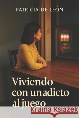 Viviendo con un Adicto al Juego Patricia d 9781687442574 Independently Published - książka