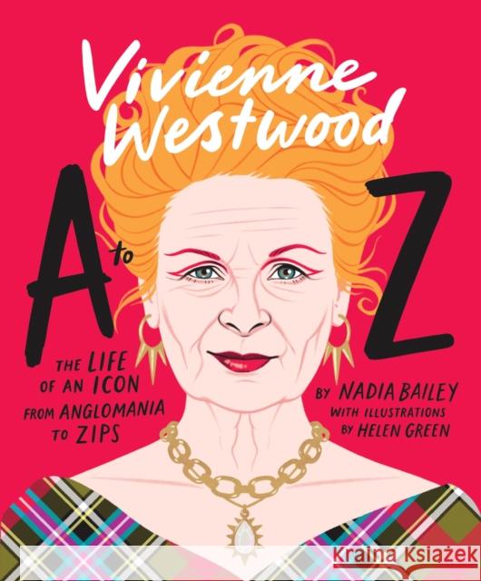 Vivienne Westwood A to Z: The Life of an Icon: From Anglomania to Zips Nadia Bailey 9781923049093  - książka