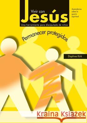 Vivir con Jesús: Permanecer protegidos Kirk, Daphne 9788461426249 Creed Espana - książka