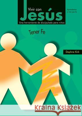 Vivir con Jesús: Tener Fe Kirk, Daphne 9788461426201 Creed Espana - książka