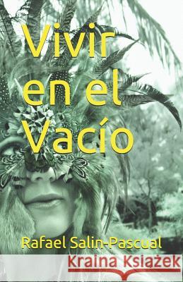Vivir En El Vac Rafael J. Salin-Pascual 9781730880568 Independently Published - książka