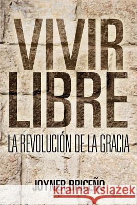 Vivir Libre Joyner Briceño 9781619964624 Xulon Press - książka