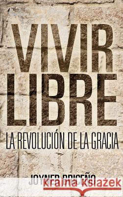 Vivir Libre Joyner Briceño 9781619964631 Xulon Press - książka