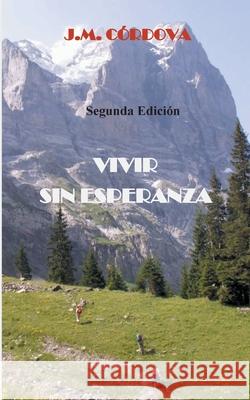 Vivir Sin Esperanza: Segunda Edición Juan Búcaro 9789179696689 Books on Demand - książka