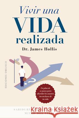 Vivir Una Vida Realizada James Hollis 9788411723367 Obelisco - książka