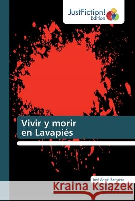Vivir y morir en Lavapiés José Ángel Barrueco 9786137395400 Justfiction Edition - książka