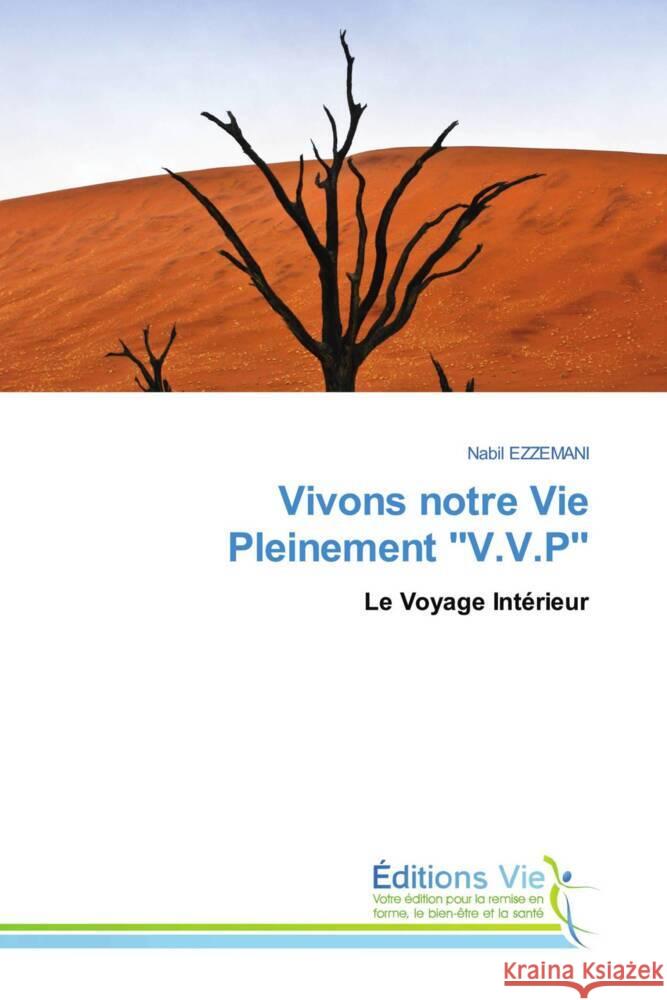 Vivons notre Vie Pleinement ''V.V.P'' EZZEMANI, Nabil 9786139596775 Éditions Vie - książka