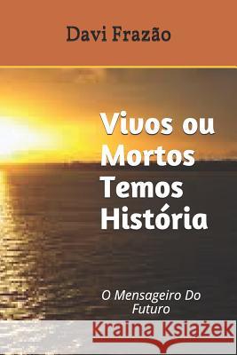 Vivos Ou Mortos Temos Hist Fraz 9781790560523 Independently Published - książka