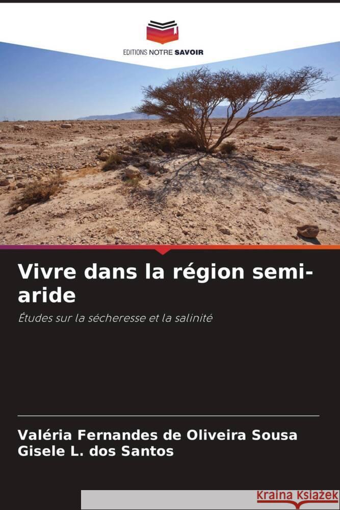 Vivre dans la r?gion semi-aride Val?ria Fernandes d Gisele L. Dos Santos 9786207278077 Editions Notre Savoir - książka