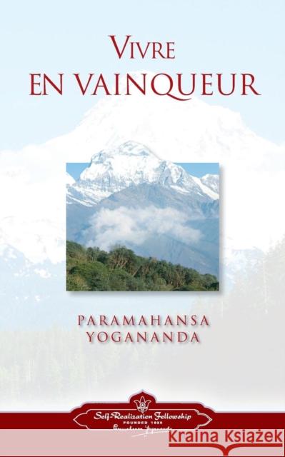 Vivre En Vaingueur (to Be Victorious in Life - French) Paramahansa Yogananda 9780876122525 Self Realization Fellowship - książka