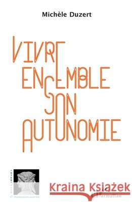 Vivre ensemble son autonomie Mich?le Duzert 9782343097497 Editions L'Harmattan - książka